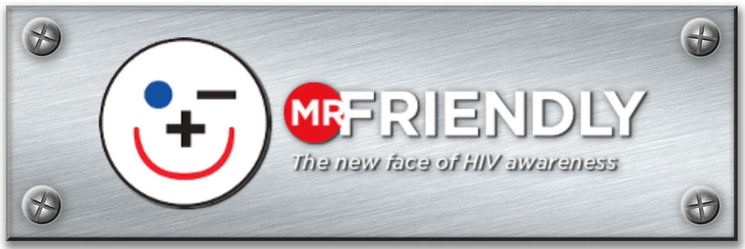 Mr. Friendly - The New Face of HIV Awareness